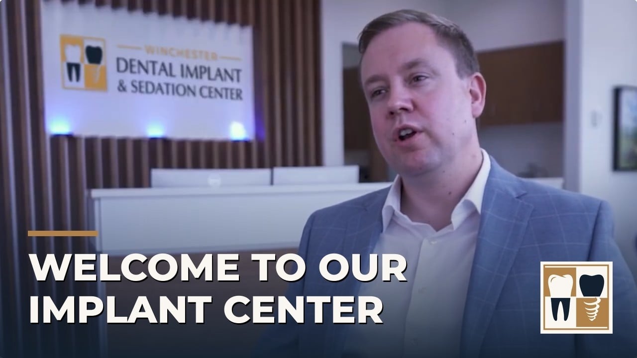 Welcome to Winchester Dental Implant & Sedation Center — practice film in our patients' words (video)